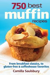 Cover Art for 9780778802495, 750 Best Muffin Recipes by Camilla Saulsbury
