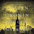 Cover Art for 9780739366547, The City of Mirrors: A Novel (Book Three of the Passage Trilogy) by Justin Cronin