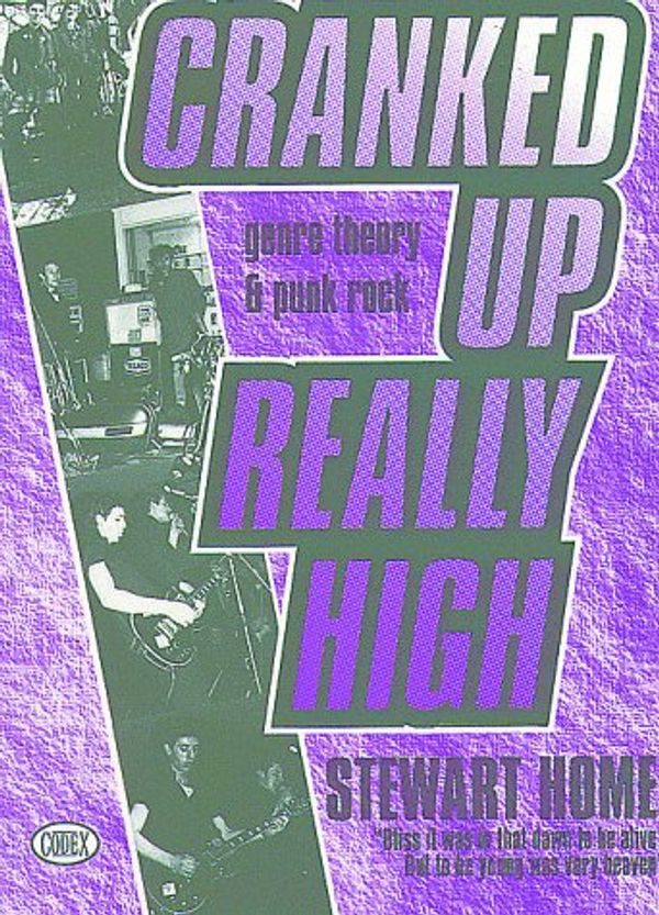 Cover Art for 9781899598014, Cranked Up Really High - Genre Theory & Punk Rock by Stewart Home