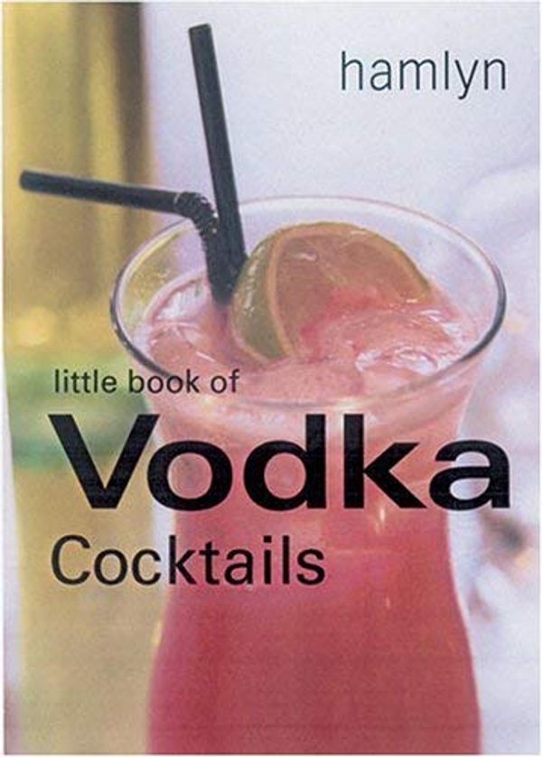 Cover Art for 9780600607496, The Little Book of Vodka Cocktails (The little book of cocktails) by Hamlyn