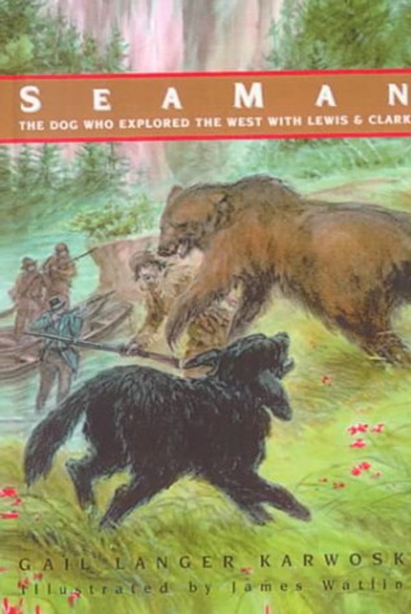 Cover Art for 9780606177429, Seaman: The Dog Who Explored the West With Lewis & Clark by Gail Langer Karwoski