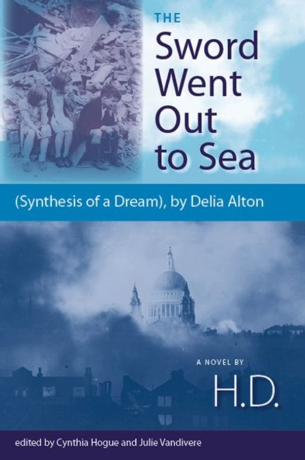 Cover Art for 9780813034546, The Sword Went Out to Sea: Synthesis of a Dream, by Delia Alton by H D