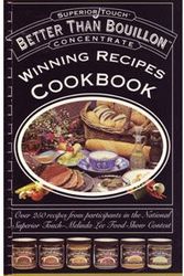 Cover Art for 9780964582705, Better Than Bouillon (Winning Recipes Cookbook) by Inc. Superior Quality Foods, Just Wright Productions Steve Wright, and Jennifer Trzyna Chef Jorge Bruce