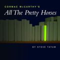 Cover Art for 9780826452467, Cormac Mccarthy's "All the Pretty Horses" by Stephen Tatum