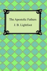 Cover Art for 9781420929485, The Apostolic Fathers by J. B. Lightfoot