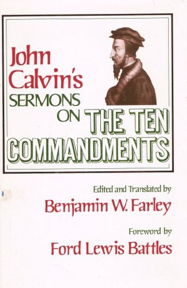 Cover Art for 9780801024436, John Calvin's Sermons on the Ten Commandments by John Calvin