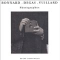 Cover Art for 9782702207321, Pierre Bonnard, Edgar Degas, Edouard Vuillard : Photographes by Pierre Bonnard