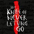 Cover Art for 9781406379167, The Knife of Never Letting Go (Chaos Walking) by Patrick Ness