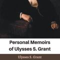 Cover Art for 9789356617131, Personal Memoirs of Ulysses S. Grant by Grant, Ulysses S.