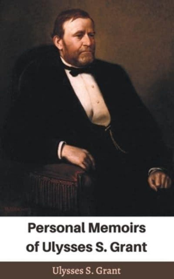 Cover Art for 9789356617131, Personal Memoirs of Ulysses S. Grant by Grant, Ulysses S.