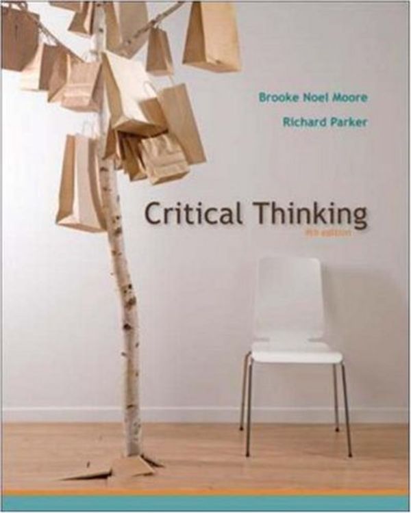 Cover Art for 9780071107051, Critical Thinking by Brooke Noel Moore, Richard Parker