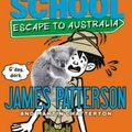 Cover Art for 9780316272629, Middle School: Escape to Australia by James Patterson