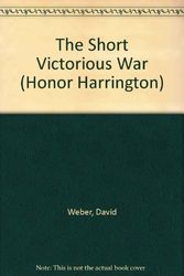 Cover Art for 9781555940409, The Short Victorious War by David Weber