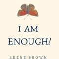 Cover Art for 9798402814288, Brene Brown: I am Enough 204 Pages Mindfulness Journal for Women with Prompts. Affirmations Journal for Women to write in by Omar Abdessamad