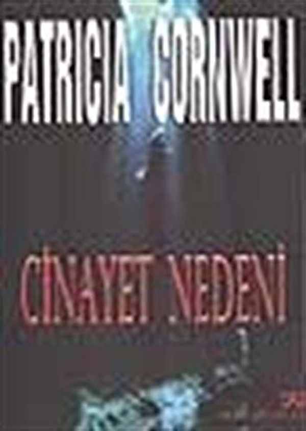 Cover Art for 9789754059793, Cinayet Nedeni by Patricia Cornwell