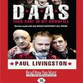 Cover Art for 9781525238451, D.A.A.S. Their Part in My Downfall: How I survived life on the road with the DOUG ANTHONY ALL-STARS by Paul Livingston