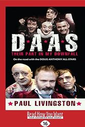 Cover Art for 9781525238451, D.A.A.S. Their Part in My Downfall: How I survived life on the road with the DOUG ANTHONY ALL-STARS by Paul Livingston