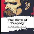 Cover Art for 9798597611983, The Birth of Tragedy by Friedrich Nietzsche