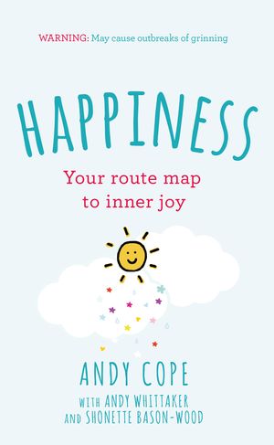 Cover Art for 9781473651029, Happiness: Your route-map to inner joy by Andy Cope