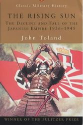 Cover Art for 9780141390482, The Rising Sun: The Decline and Fall of the Japanese Empire, 1936-1945 (Penguin Classic Military History) by John Toland