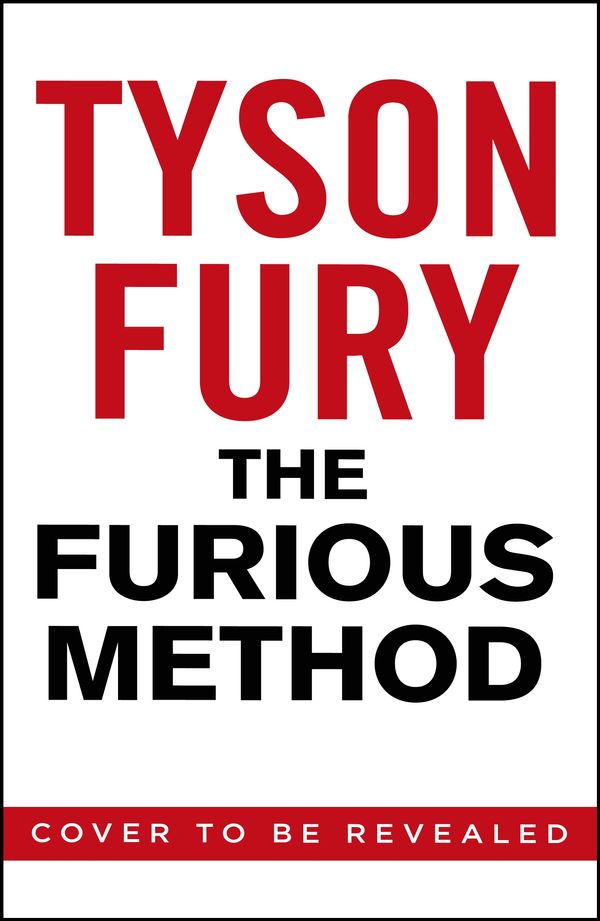 Cover Art for 9781529125924, The Furious Method: Transform Your Body, Mind & Goals by Tyson Fury