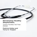 Cover Art for 9781317823247, Developing Healthy Stepfamilies by Patricia Kelley