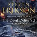 Cover Art for 9781446465455, The Devil Delivered and Other Tales by Steven Erikson
