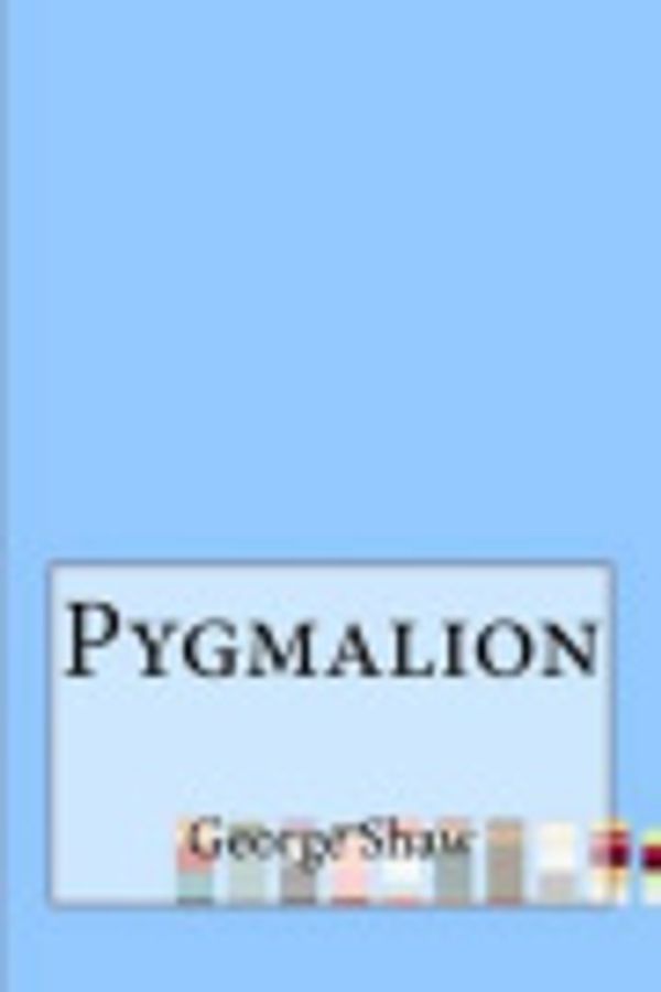 Cover Art for 9781532992674, Pygmalion by Shaw, George Bernard