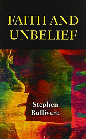 Cover Art for 9780809148653, Faith and Unbelief by Stephen Bullivant