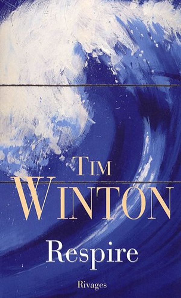 Cover Art for 9782743619145, Respire by Tim Winton