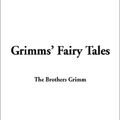 Cover Art for 9781404305373, Grimms' Fairy Tales by The Brothers Grimm