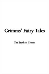 Cover Art for 9781404305373, Grimms' Fairy Tales by The Brothers Grimm