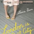 Cover Art for 9781423320029, London Is the Best City in America by Laura Dave