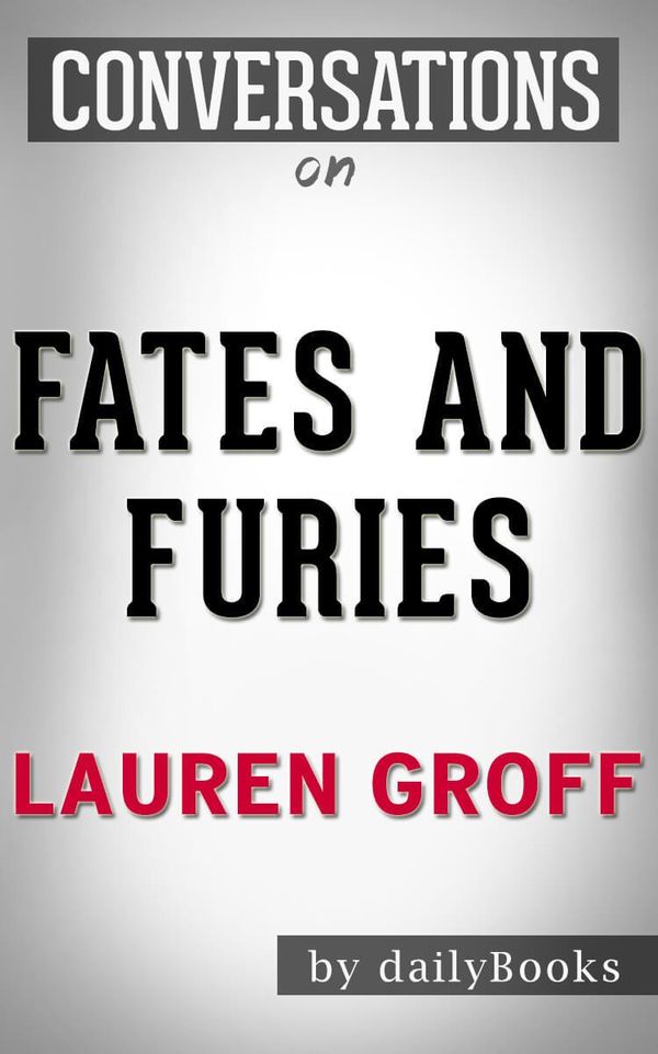 Cover Art for 1230001283051, Fates and Furies: A Novel By Lauren Groff Conversation Starters by dailyBooks