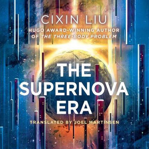 Cover Art for 9781789548099, The Supernova Era by Cixin Liu