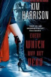 Cover Art for 9780061160356, Every Which Way But Dead by Kim Harrison