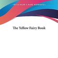 Cover Art for 9781419189005, The Yellow Fairy Book by Andrew Lang