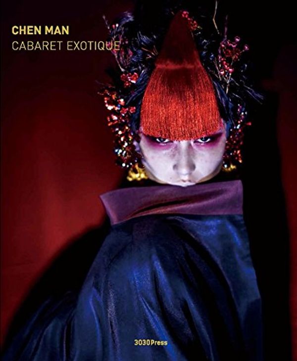 Cover Art for 9789889938468, Chen Man: Cabaret Exotique by John Millichap