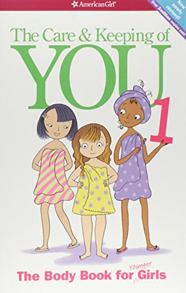 Cover Art for 8601404233258, The Care and Keeping of You: The Body Book for Younger Girls, Revised Edition (American Girl Library) by Valorie Schaefer