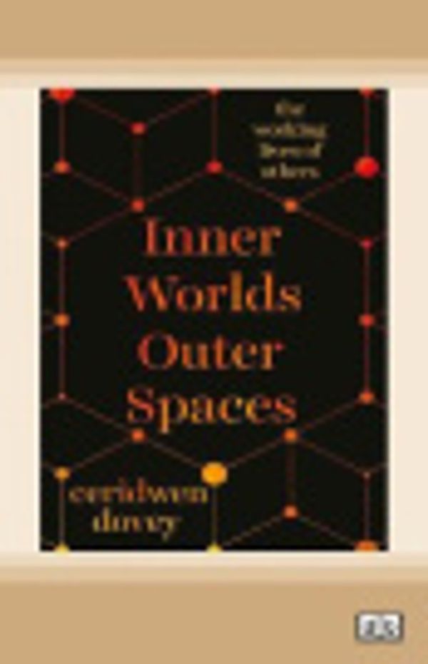 Cover Art for 9780369329806, Inner Lives Outer Spaces by Ceridwen Dovey