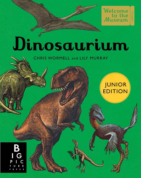 Cover Art for 9781783708932, Dinosaurium (Junior Edition) by Chris Wormell