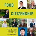Cover Art for 9780190871819, Food Citizenship: Food System Advocates in an Atmosphere of Distrust by Ray A. Goldberg
