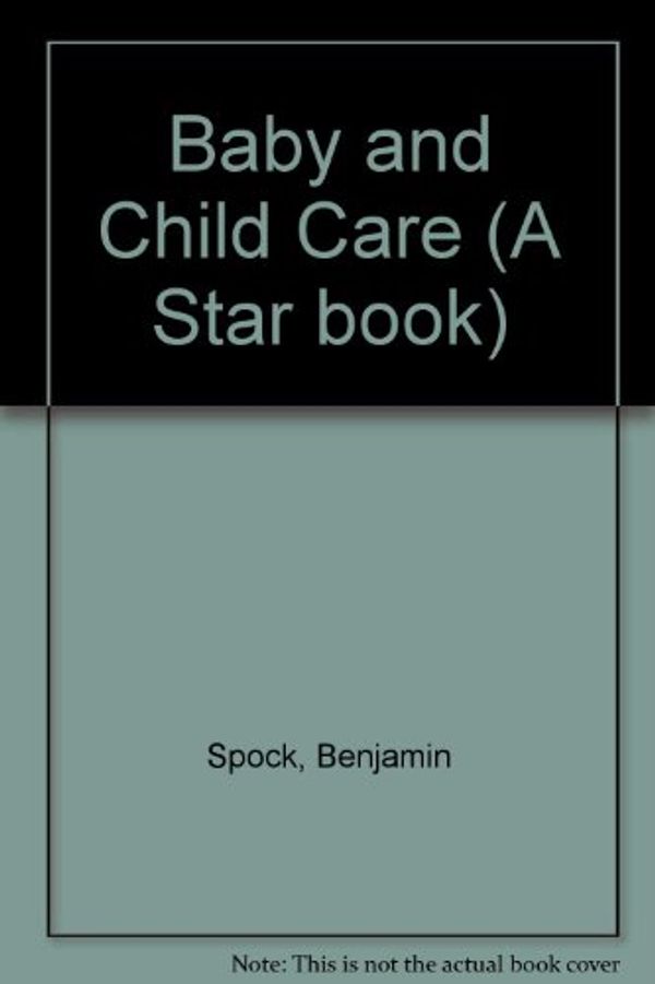 Cover Art for 9780352317735, Baby and Child Care by Benjamin Spock