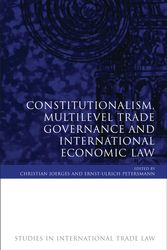 Cover Art for 9781849461658, Constitutionalism, Multilevel Trade Governance and International Economic Law (Studies in International Trade Law) by Christian Joerges