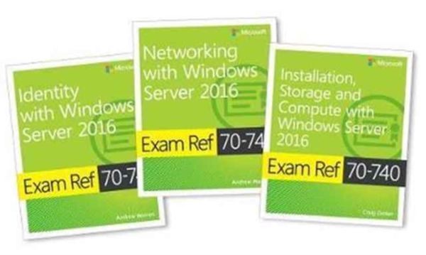 Cover Art for 9781509303663, McSa Windows Server 2016 Exam Ref 3-Pack: Exams 70-740, 70-741, and 70-742 by Craig Zacker