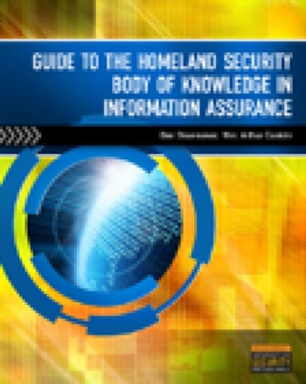 Cover Art for 9781435481695, Guide to the Homeland Security Body of Knowledge in Information Assurance by Dan Shoemaker