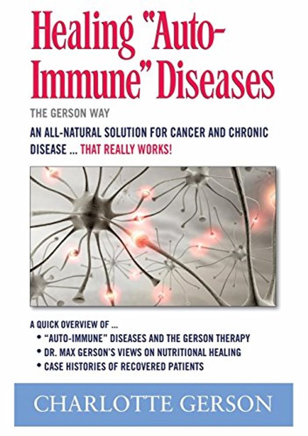 Cover Art for 9781937920005, Healing Auto-Immune Diseases by Charlotte Gerson