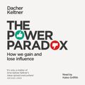 Cover Art for 9780141983332, The Power Paradox by Dacher Keltner, Kaleo Griffith