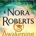Cover Art for 9781250274298, The Awakening by Nora Roberts