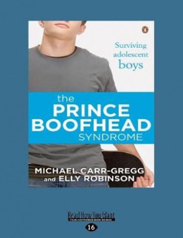 Cover Art for 9781525268939, The Prince Boofhead Syndrome by Michael Carr-Gregg and Elly Robinson